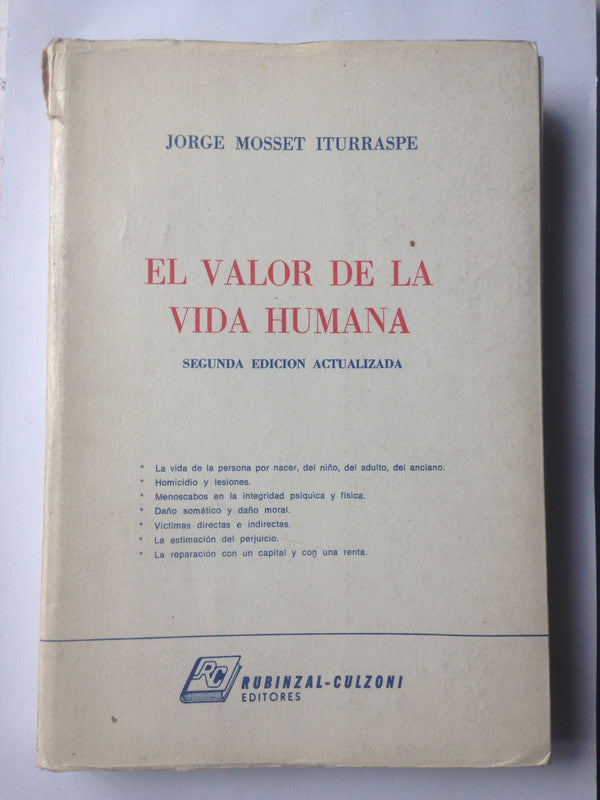 Libro usado en venta: El valor de la vida humana de Jorge Mosset Iturraspe; editorial Rubinzal-Culzoni impreso en 1986 envios a todo el mundo.1