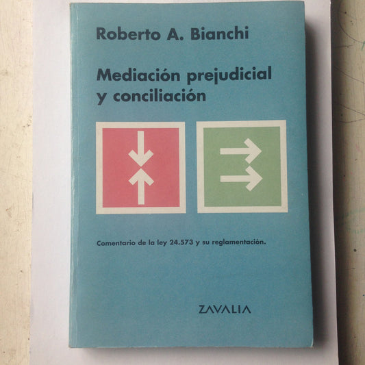 Libro usado en venta: Mediacion prejudicial y conciliacion de Roberto A. Bianchi; editorial Victor P. de Zavalia impreso en 1996.1