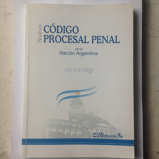 Libro usado en venta: Nuevo Codigo procesal penal de la Nacion Argentina de Ley Nº 27063; editorial Del Pais impreso en 2016 envios a todo el mundo.1