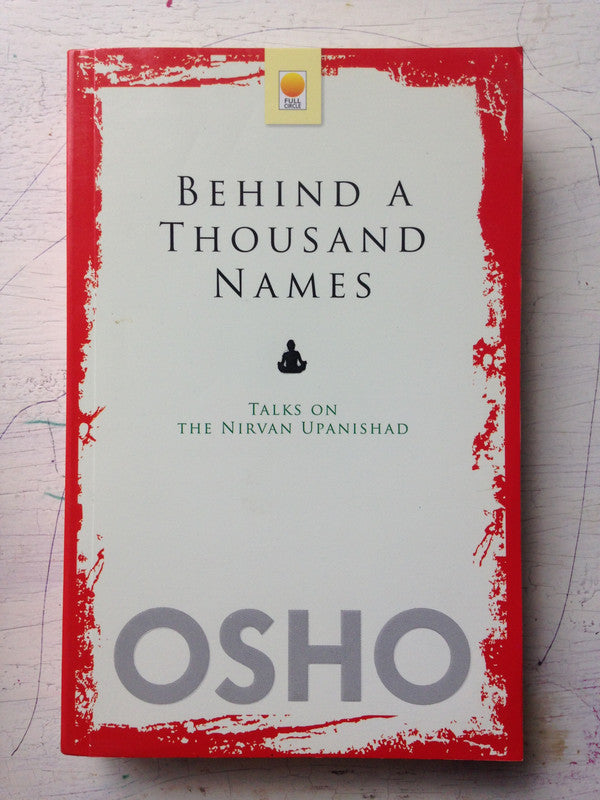 Libro usado en venta: Behind a thousand names de Bhagwan Shree Rajneesh (OSHO); editorial Full Circle impreso en 2010 envios a todo el mundo.1