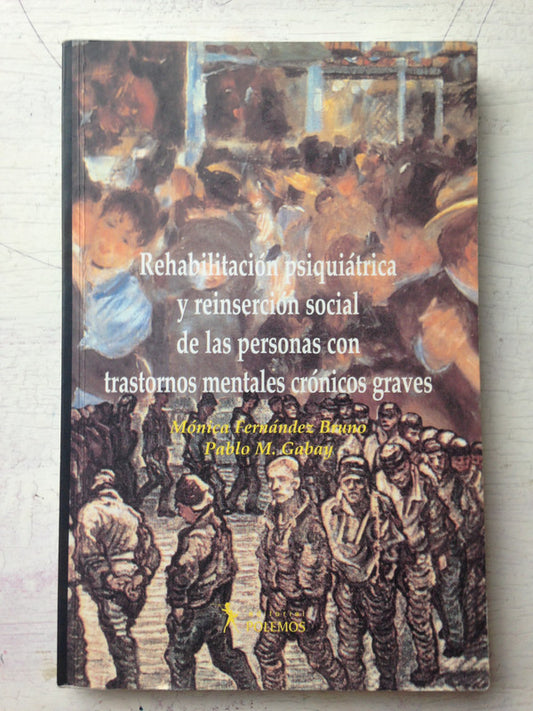 Libro usado en venta: Rehabilitacion psquiatrica y reinsercion social de las personas con transtornos mentales cronicos graves de Bruno; Polemos 20031.1