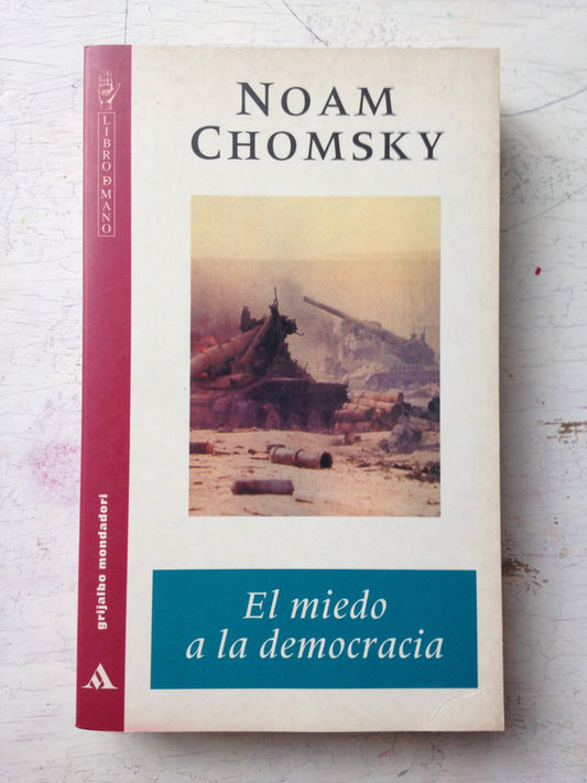 Libro usado en venta: El miedo a la democracia de Noam Chomsky; editorial Grijalbo impreso en 1997 realizamos envios a todo el mundo.1