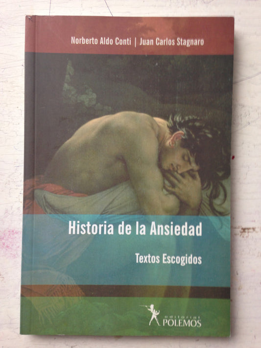 Libro usado en venta: Historia de la ansiedad de Norberto A. Conti - Juan C. Stagnaro; editorial Polemos impreso en 2007 envios a todo el mundo.1