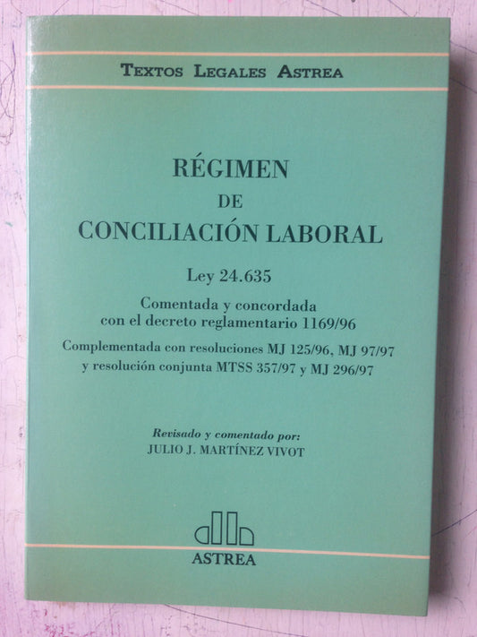 Libro usado en venta: Regimen de Conciliacion laboral de Julio J. Martinez Vivot; editorial Astrea impreso en 1997 realizamos envios a todo el mundo.1