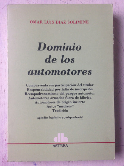 Libro usado en venta: Dominio de los automotores de Omar L. Diaz Solimine; editorial Astrea impreso en 1994 realizamos envios a todo el mundo.1