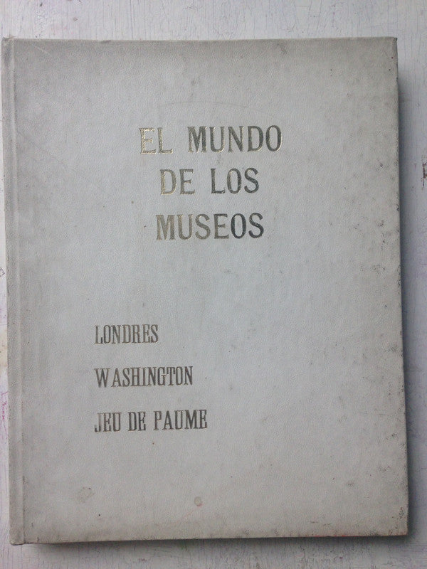 Libro usado en venta: Londres - Washington - Jeu de Paume de El mundo de los museos; editorial Codex impreso en 1967 realizamos envios a todo el mundo.1