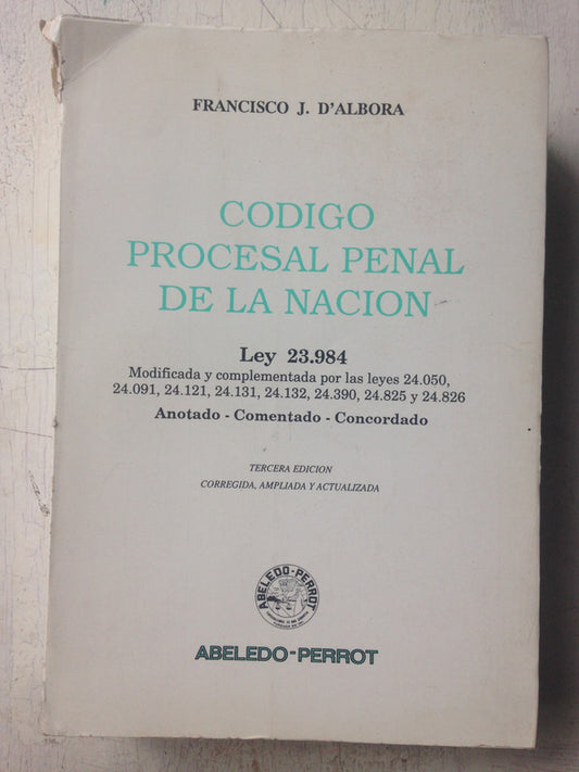 Libro usado en venta: Codigo procesal penal de la Nacion de Francisco J. D'Alabora; editorial Abeledo - Perrot impreso en 1997 envios a todo el mundo.1