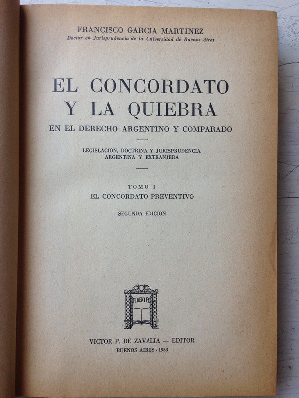 Libro usado en venta: El concordato y la quiebra en el derecho argentino y comparado (3 Tomos) de Garcia Martinez; Victor Zavalia impreso en 19531.1