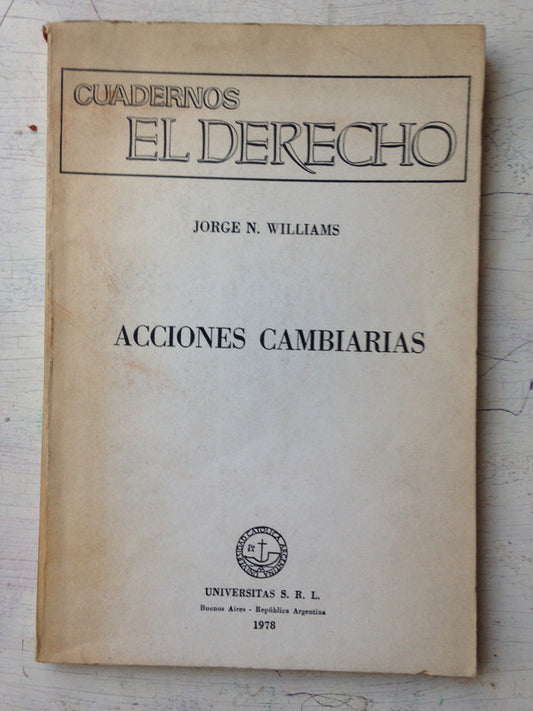 Libro usado en venta: Acciones cambiarias de Jorge N. Williams; editorial Universitas impreso en 1978 realizamos envios a todo el mundo.1