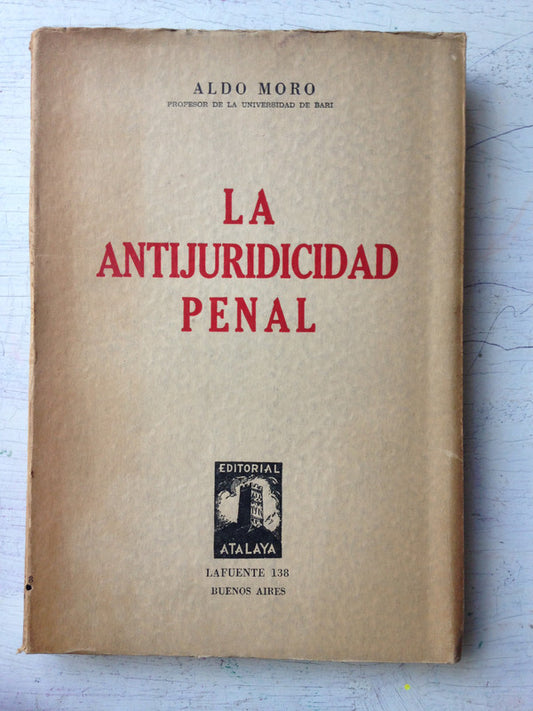 Libro usado en venta: La antijuridicidad penal de Aldo Moro; editorial Atalaya impreso en 1949 realizamos envios a todo el mundo.1