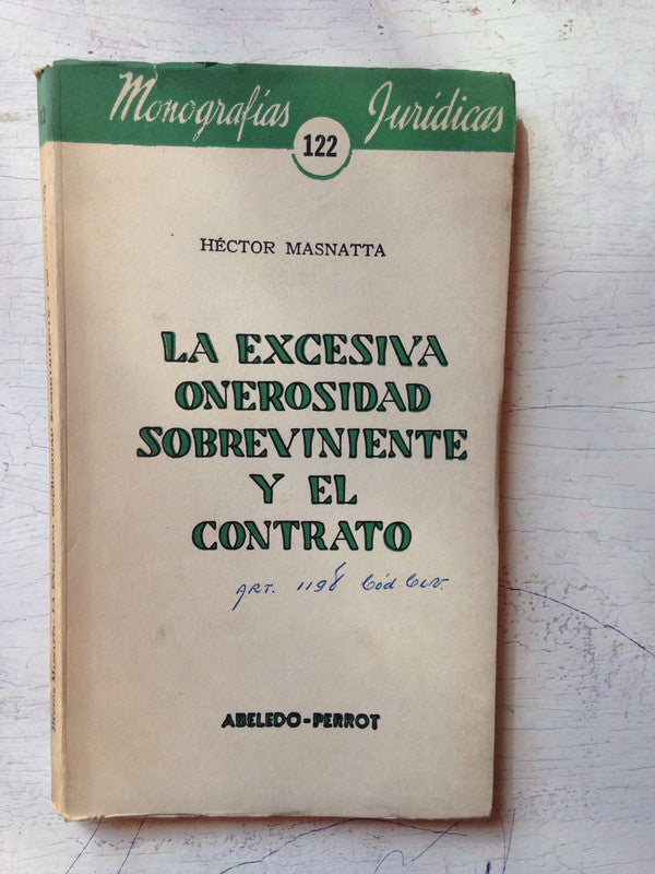 Libro usado en venta: La excesiva onerosidad sobreviniente y el contrato de Hector Masnatta; editorial Abeledo - Perrot impreso en 1968.1