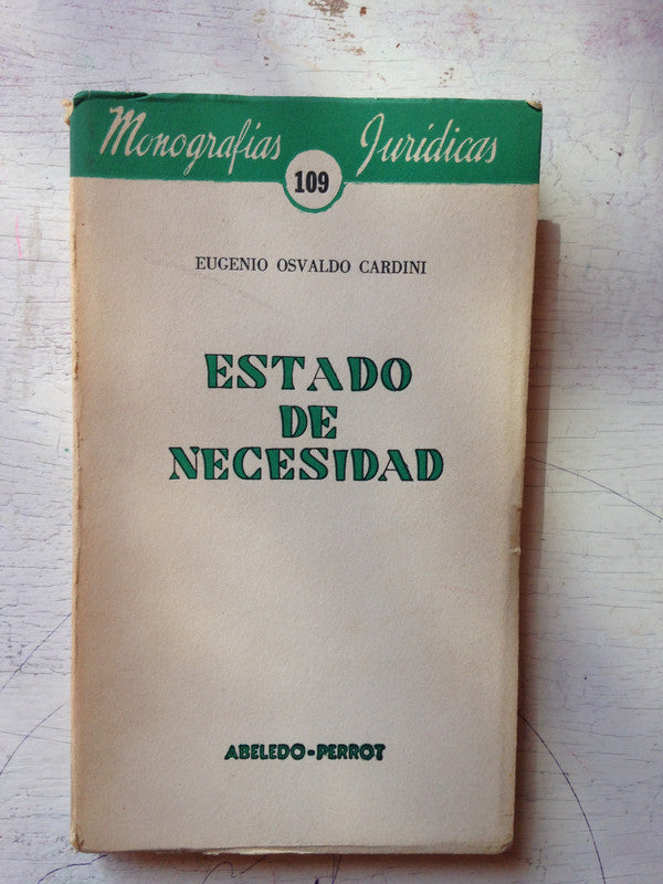Libro usado en venta: Estado de necesidad de Eugenio Osvaldo Cardini; editorial Abeledo - Perrot impreso en 1967 realizamos envios a todo el mundo.1