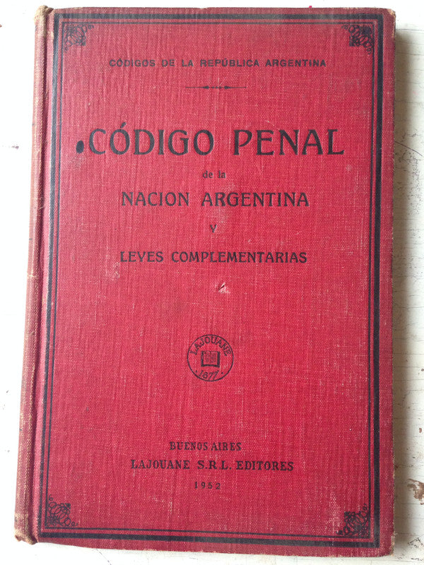 Libro usado en venta: Codigo Penal de la Nacion Argentina y Leyes complementarias; editorial Lajouane impreso en 1952 envios a todo el mundo.1