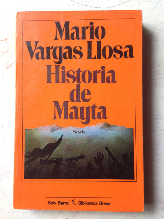 Libro usado en venta: Historia de Mayta de Mario Vargas Llosa; editorial Seix Barral impreso en 1990 realizamos envios a todo el mundo.1