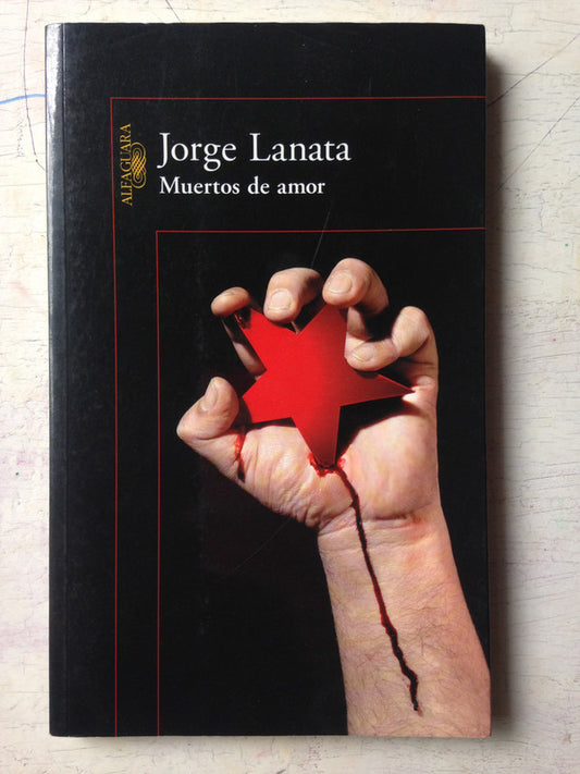 Libro usado en venta: Muertos de amor de Jorge Lanata; editorial Alfaguara impreso en 2007 realizamos envios a todo el mundo.1