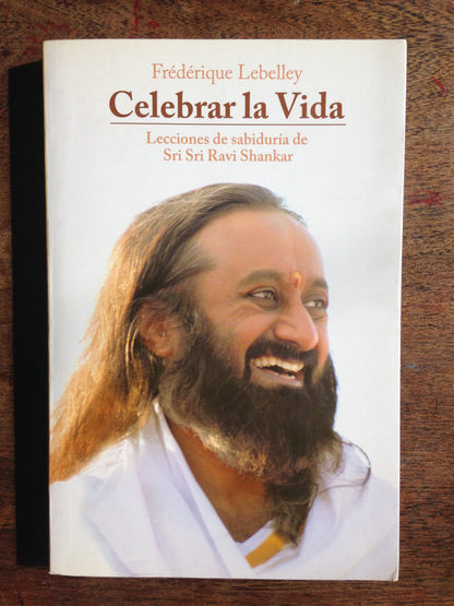 Libro usado en venta: Celebrar la vida de Frederique Lebelley; editorial Fundacion el Arte de vivir impreso en 2010 realizamos envios a todo el mundo.1