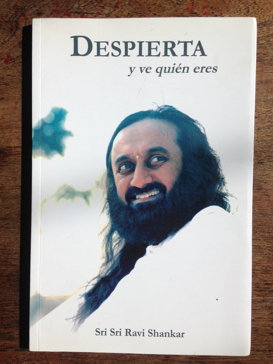 Libro usado en venta: Despierta y ve quien eres de Sri Sri Ravi Shankar; editorial Fundacion el Arte de vivir impreso en 2007 envios a todo el mundo.1