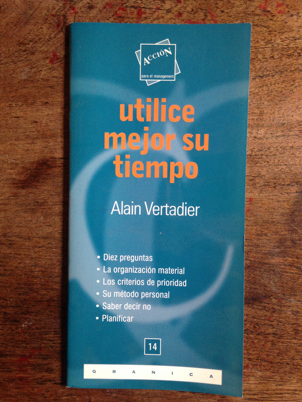 Libro usado en venta: Utilice mejor su tiempo de Alain Vertadier; editorial Granica impreso en 1997 realizamos envios a todo el mundo.1