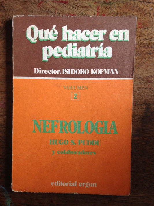 Libro usado en venta: Nefrologia - Que hacer en pediatria - Vol 2 de Hogo S Puddu; editorial Ergon impreso en 1974 realizamos envios a todo el mundo.1