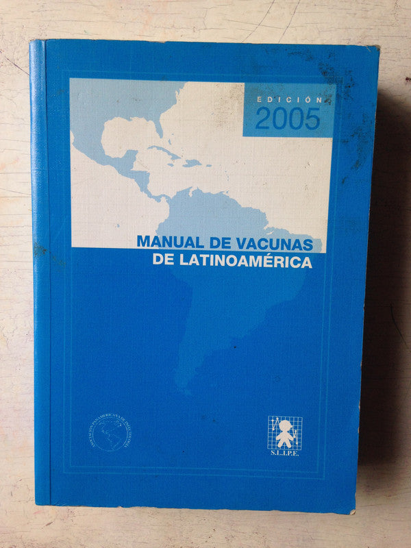 Libro usado en venta: Manual de vacunas de Latinoamerica; editorial S.L.I.P.E impreso en 2005 realizamos envios a todo el mundo.1