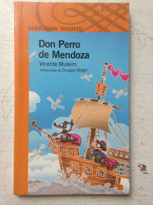 Libro usado en venta: Don Perro de Mendoza de Vicente Muleiro; editorial Alfaguara impreso en 2011 realizamos envios a todo el mundo.1