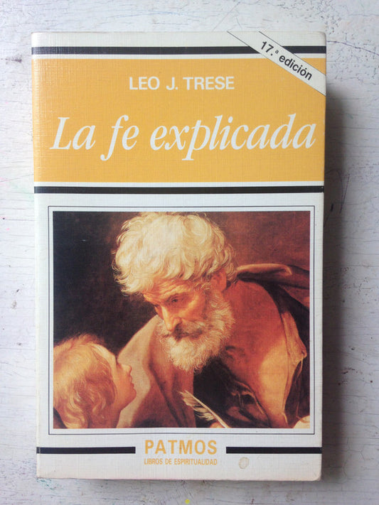 Libro usado en venta: La fe explicada de Leo J. Trese; editorial Rialp impreso en 1997 realizamos envios a todo el mundo.1