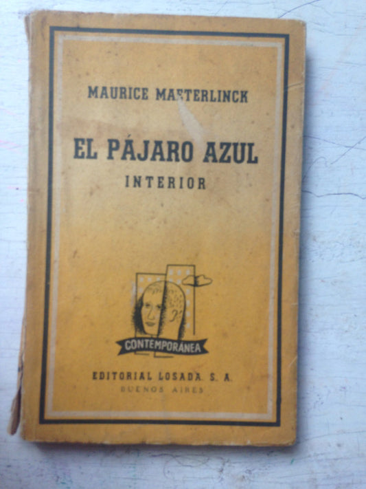 Libro usado en venta: El pajaro azul interior de Maurice Maeterlink; editorial Losada impreso en 1953 realizamos envios a todo el mundo.1
