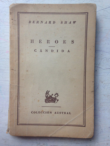 Libro usado en venta: Heroes - Candida de Bernard Shaw; editorial Espasa - Calpe impreso en 1947 realizamos envios a todo el mundo.1