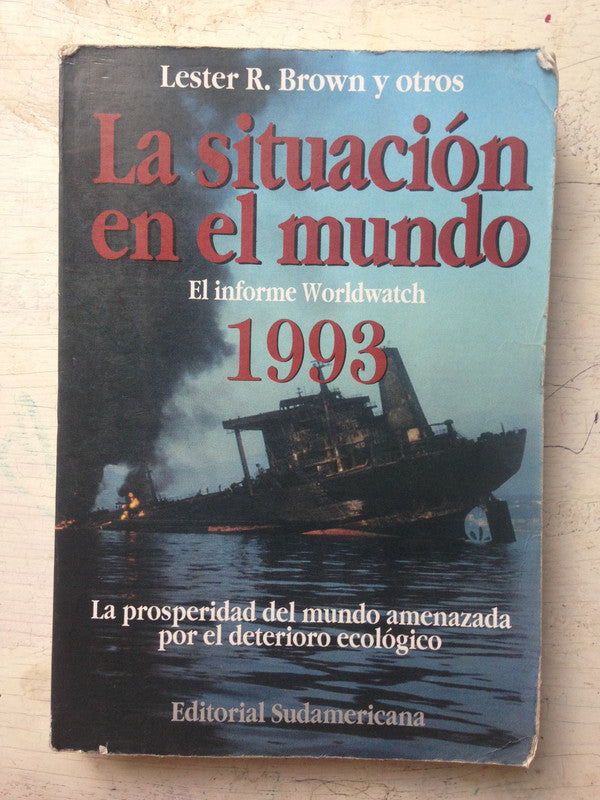 Libro usado en venta: La situacion en el mundo de Lester R. Broown y otros; editorial Sudamericana impreso en 1993 realizamos envios a todo el mundo.1