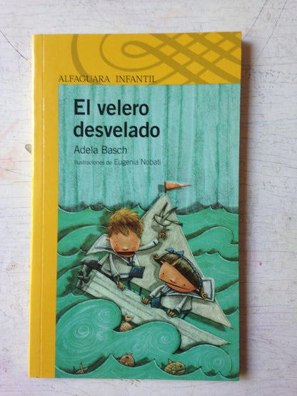 Libro usado en venta: El velero desvelado de Adela Basch; editorial Alfaguara impreso en 2012 realizamos envios a todo el mundo.1