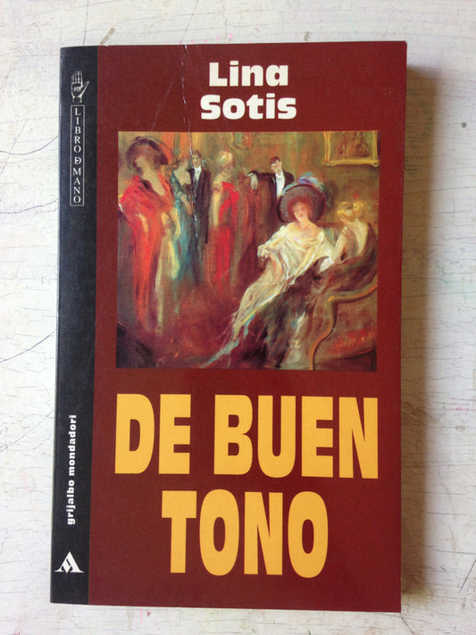 Libro usado en venta: De Buen Tono de Lina Sotis; editorial Grijalbo impreso en 1985 realizamos envios a todo el mundo.1