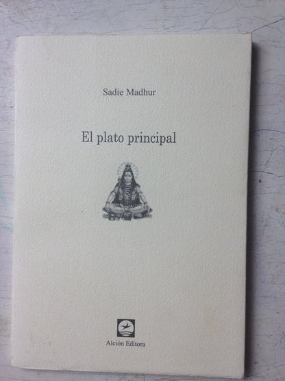 Libro usado en venta: El plato principal de Sadie Madhur; editorial Alcion Editora impreso en 2012 realizamos envios a todo el mundo.1