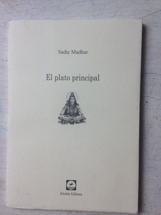 Libro usado en venta: El plato principal de Sadie Madhur; editorial Alcion Editora impreso en 2012 realizamos envios a todo el mundo.1
