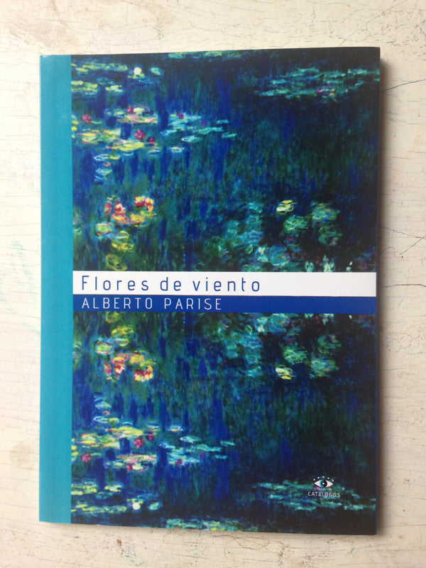 Libro usado en venta: Flores de viento de Alberto Parise; editorial Catalogos impreso en 2013 realizamos envios a todo el mundo.1