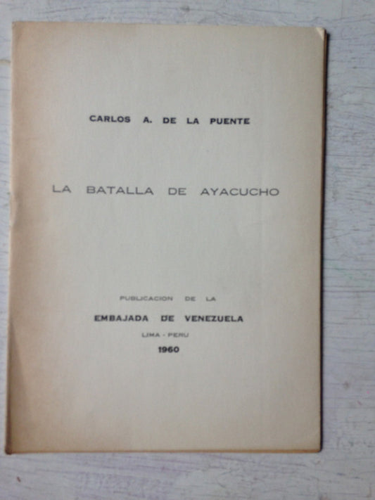 Libro usado en venta: La batalla de Ayacucho (Folleto) de Carlos A. De la Puente; editorial Embajada de Venezuela impreso en 1960.1