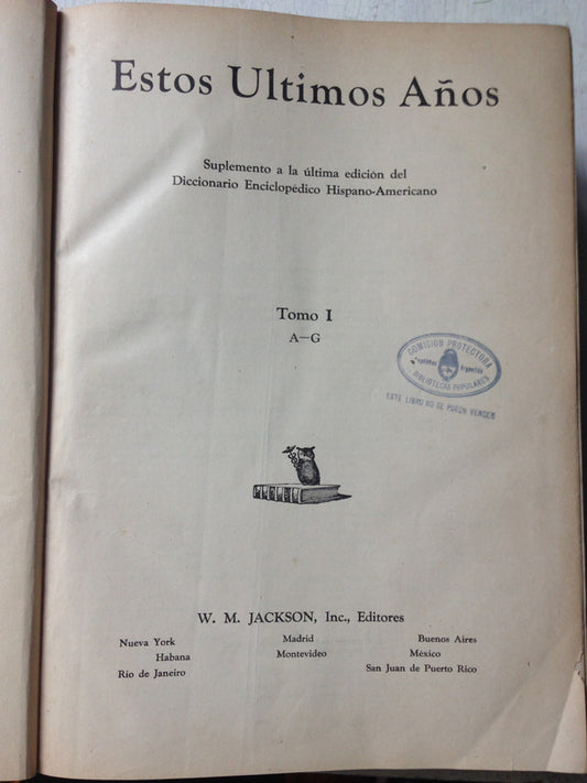 Libro usado en venta: Estos ultimos a?os (2 Tomos); editorial W. M. Jackson impreso en 1928 realizamos envios a todo el mundo.1