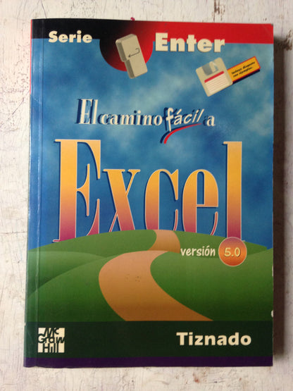 Libro usado en venta: El camino facil a Excel 50 de Marco A Tiznado Santana; editorial McGraw-Hill impreso en 1995 realizamos envios a todo el mundo.1