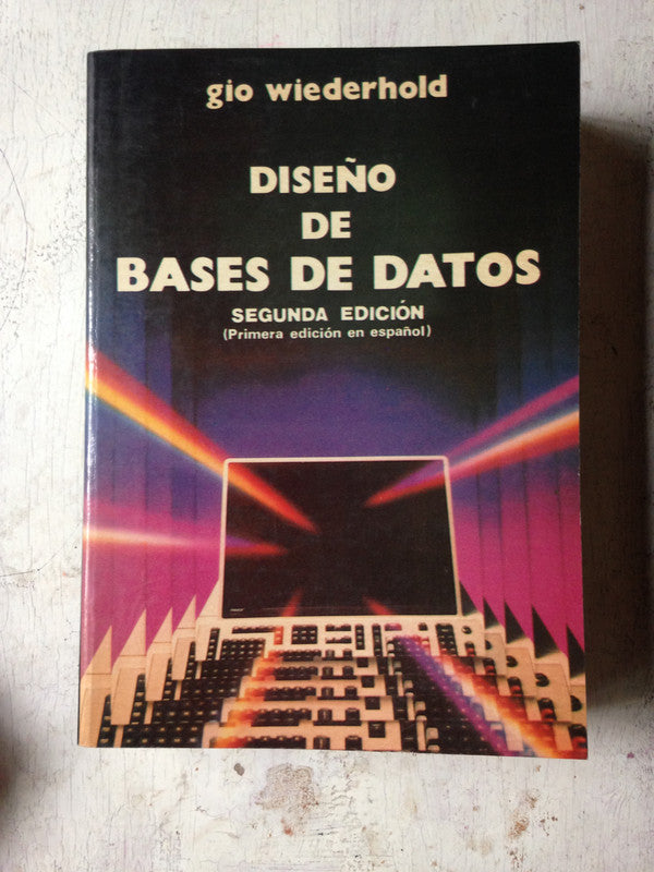 Libro usado en venta: Dise?o de bases de datos de Gio Wiederhold; editorial McGraw-Hill impreso en 1986 realizamos envios a todo el mundo.1