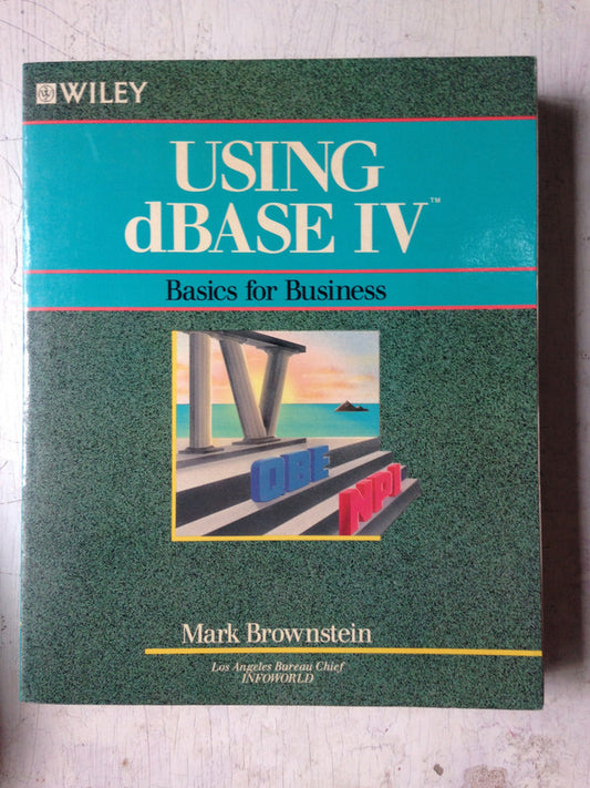 Libro usado en venta: Using dBase IV - Basics for business de Mark Brownstein; editorial John Wiley & Sons impreso en 1989 envios a todo el mundo.1