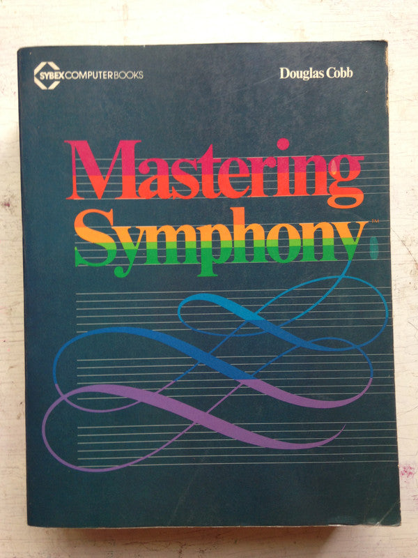 Libro usado en venta: Mastering Symphony de Douglas Cobb; editorial Sybex impreso en 1984 realizamos envios a todo el mundo.1