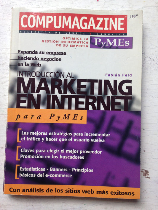 Libro usado en venta: Introduccion al marketing en Intenet para Pymes de Fabian Feld; editorial Mp Ediciones impreso en 1999 envios a todo el mundo.1