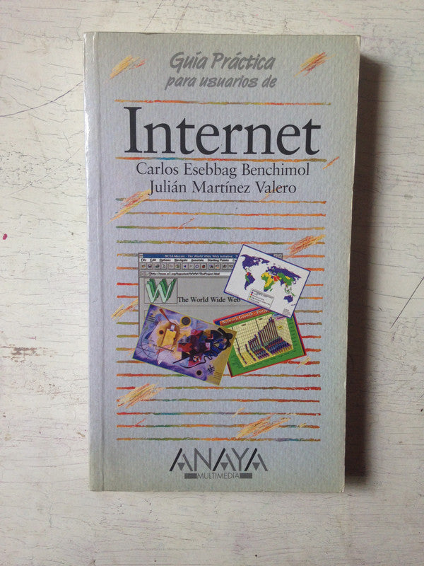 Libro usado en venta: Guia practica par usuarios de Internet de Esebbag Benchimol - Martinez Valero; editorial Anaya impreso en 1996.1