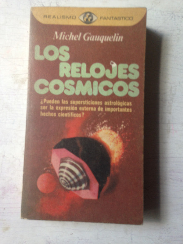 Libro usado en venta: Los relojes cosmicos de Michel Gauquelin; editorial Plaza & Janes impreso en 1976 realizamos envios a todo el mundo.1