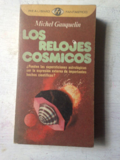 Libro usado en venta: Los relojes cosmicos de Michel Gauquelin; editorial Plaza & Janes impreso en 1976 realizamos envios a todo el mundo.1