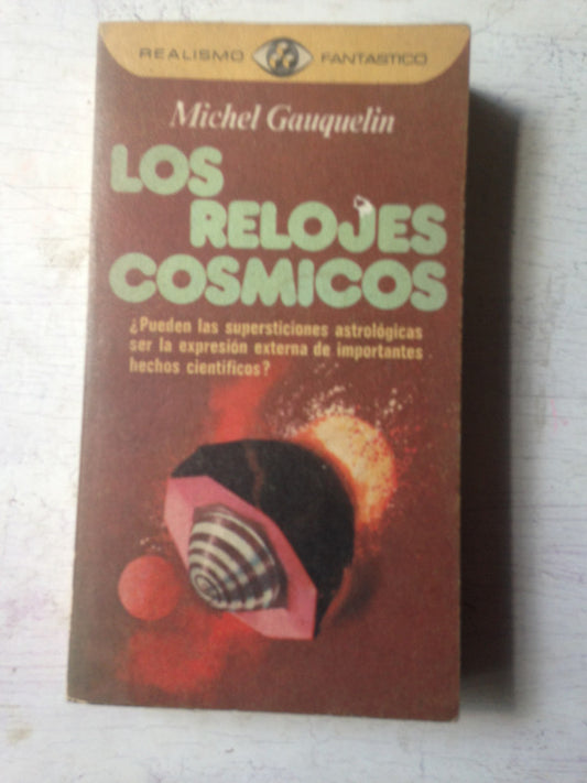 Libro usado en venta: Los relojes cosmicos de Michel Gauquelin; editorial Plaza & Janes impreso en 1976 realizamos envios a todo el mundo.1