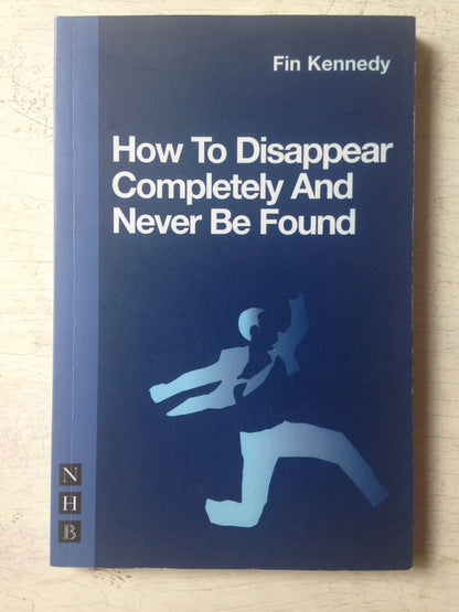 Libro usado en venta: How to disappear completely and never be found de Fin Kennedy; editorial Nick Hern Books impreso en 2012 envios a todo el mundo.1
