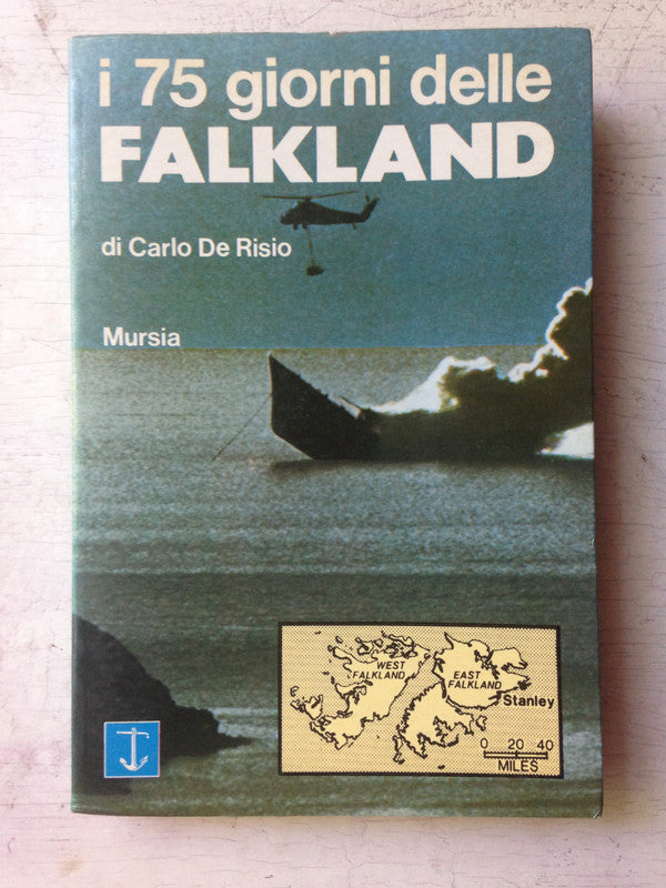 Libro usado en venta: I 75 giorni delle Falkland de Carlo De Risio; editorial Mursia impreso en 1982 realizamos envios a todo el mundo.1