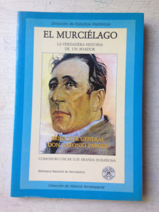 Libro usado en venta: El murcielago: la verdadera historia de un aviador de Oscar L. Aranda Durañona; editorial Estudios historicos impreso en 2004.1