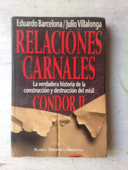 Libro usado en venta: Relaciones carnales de Eduardo Barcelona - Julio Villalonga; editorial Planeta impreso en 1992 realizamos envios a todo el mundo.1