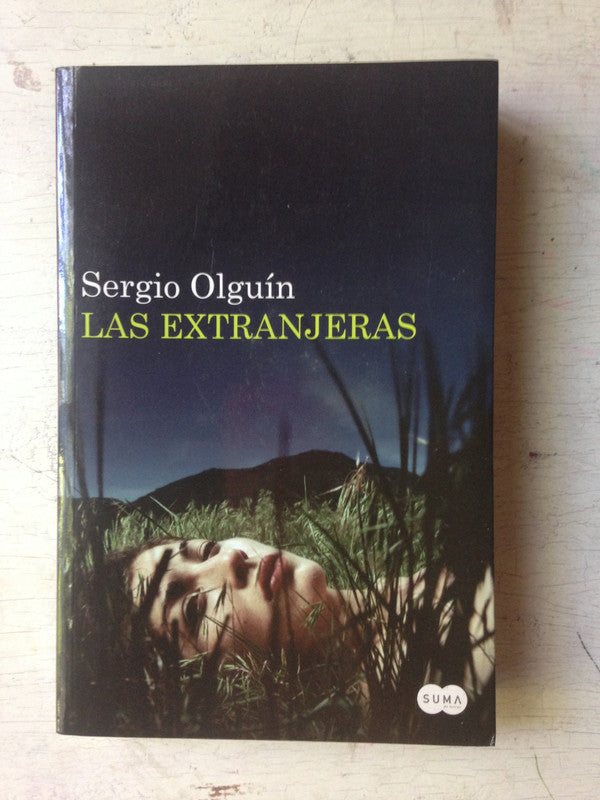 Libro usado en venta: Las extranjeras de Sergio Olguin; editorial Suma impreso en 2014 realizamos envios a todo el mundo.1